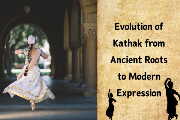 Evolution of kathak from ancient roots to modern expression