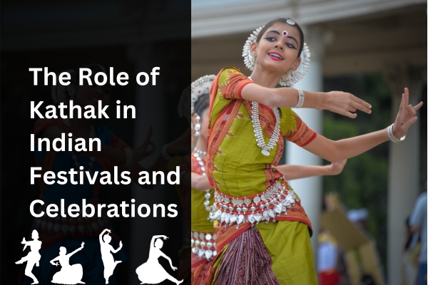 The role of kathak in indian festivals and celebrations